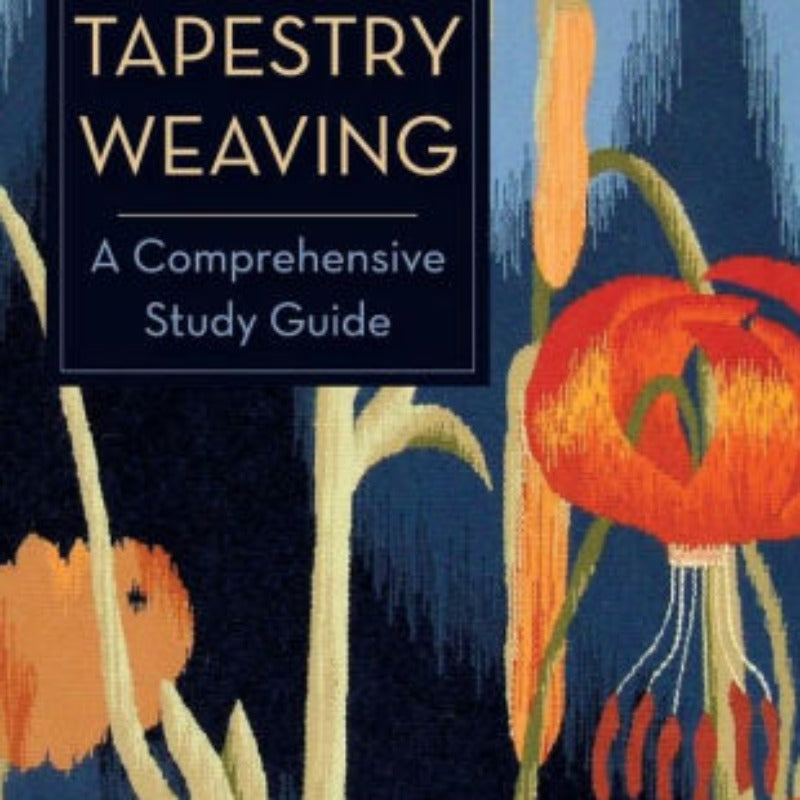 Tapestry Weaving - A Comprehensive Study Guide by Nancy Harvey